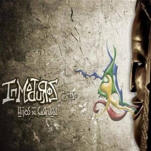 Hijos del Carnaval (Inmaduros 135) – 2009