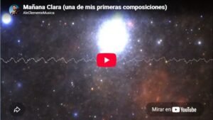 Mañana Clara (una de mis primeras composiciones) – 2000